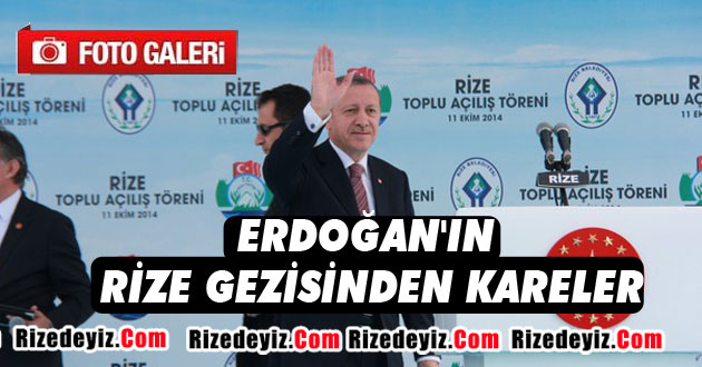 Erdoğan`ın Rize Gezisinden Fotoğraflar