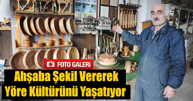 Ahşaba Şekil Vererek Yöre Kültürünü Yaşatıyor