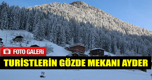 Turistlerin Gözde Mekanı Ayder