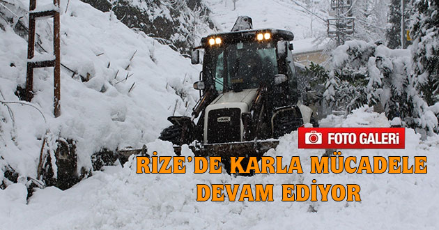 RİZEDE KARLA MÜCADELE DEVAM EDİYOR