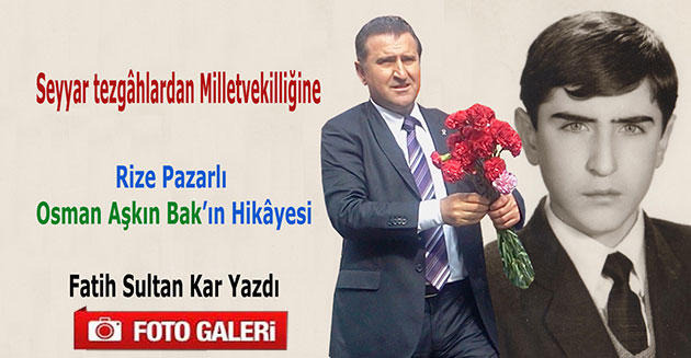 Rize Pazarlı Osman Aşkın Bakın Hikâyesi