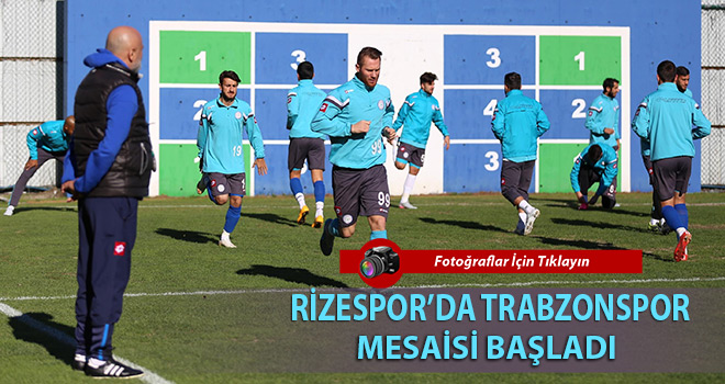 Rizesporda Trabzonspor Mesaisi