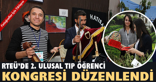 RTEÜde 2. Ulusal Tıp Öğrenci Kongresi Düzenlendi