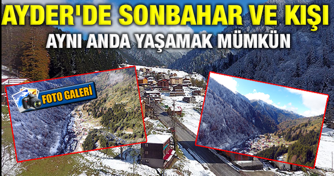 Ayderde İki Mevsim Bir Arada!