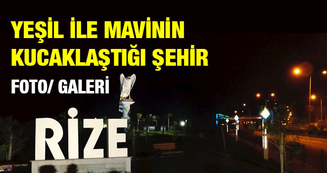 İşte Rize`den Muhteşem Kareler