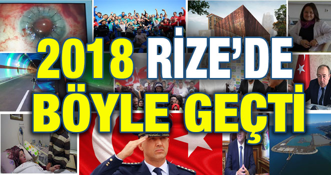 2018 Rizede Böyle Geçti