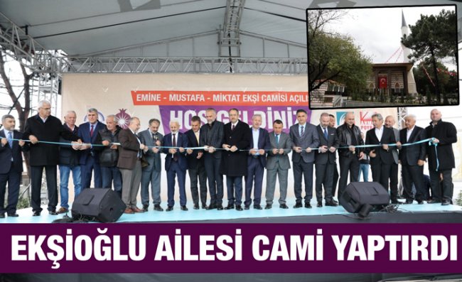 Ekşioğlu Vakfı'nın Yaptırdığı Cami İbadete Açıldı