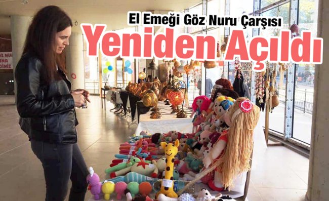 El Emeği Göz Nuru Çarşısı Yeniden Hizmete Açıldı