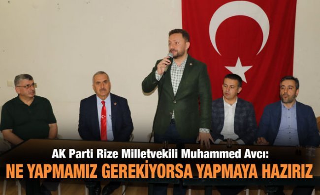 Milletvekili Avcı Çayeli'nden Ziyaretlerde Bulundu