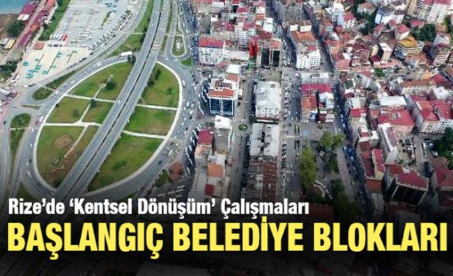 Rize'de Korozyon Riskli Yapılarda Kentsel Dönüşüm Başlıyor