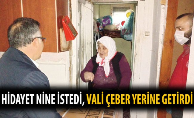 Vali Çeber, Hidayet Ninenin İsteğini Kırmadı