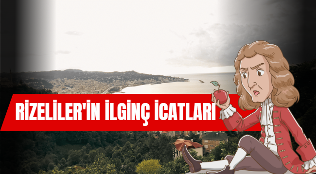 Rizeliler'in ilginç icatları