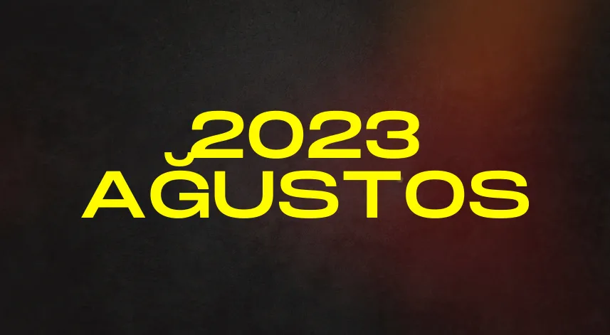 2023 yılı Ağustos ayında neler yaşandı? 
