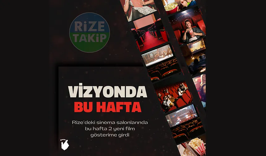 Rize sinema salonlarında bu hafta