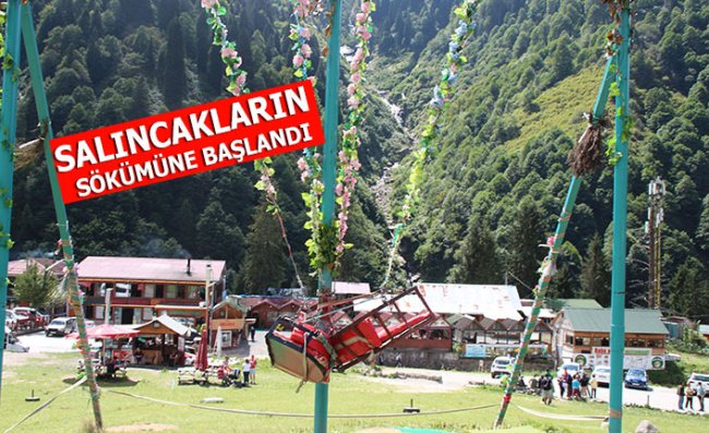 Ayder'de salıncakların sökümüne başlandı