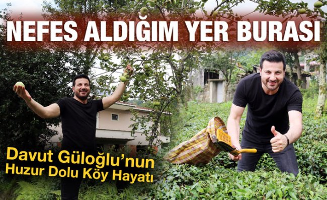 Davut Güloğlu, Köyünde Huzur Buluyor