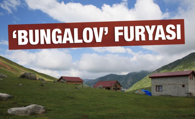 Karadeniz yaylalarında 'bungalov' furyası