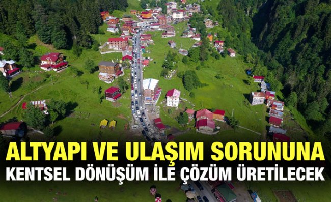 Ayder Yaylası'nı Kurtaracak Dönüşüm