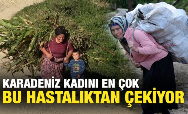 Karadenizli Kadınların 'Bel Fıtığı' Kabusu