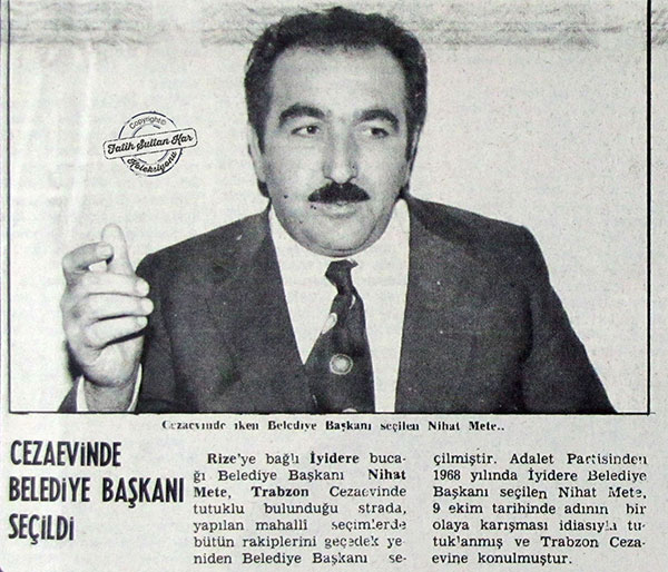 Nihat Metenin cezaevinde iken İyidere Belediye Başkanı seçilmesi ulusal medyada ilgi uyandırmıştı. (Milliyet Gazetesi, 15 Aralık 1973) (Milliyet Gazetesi Arşivi)
