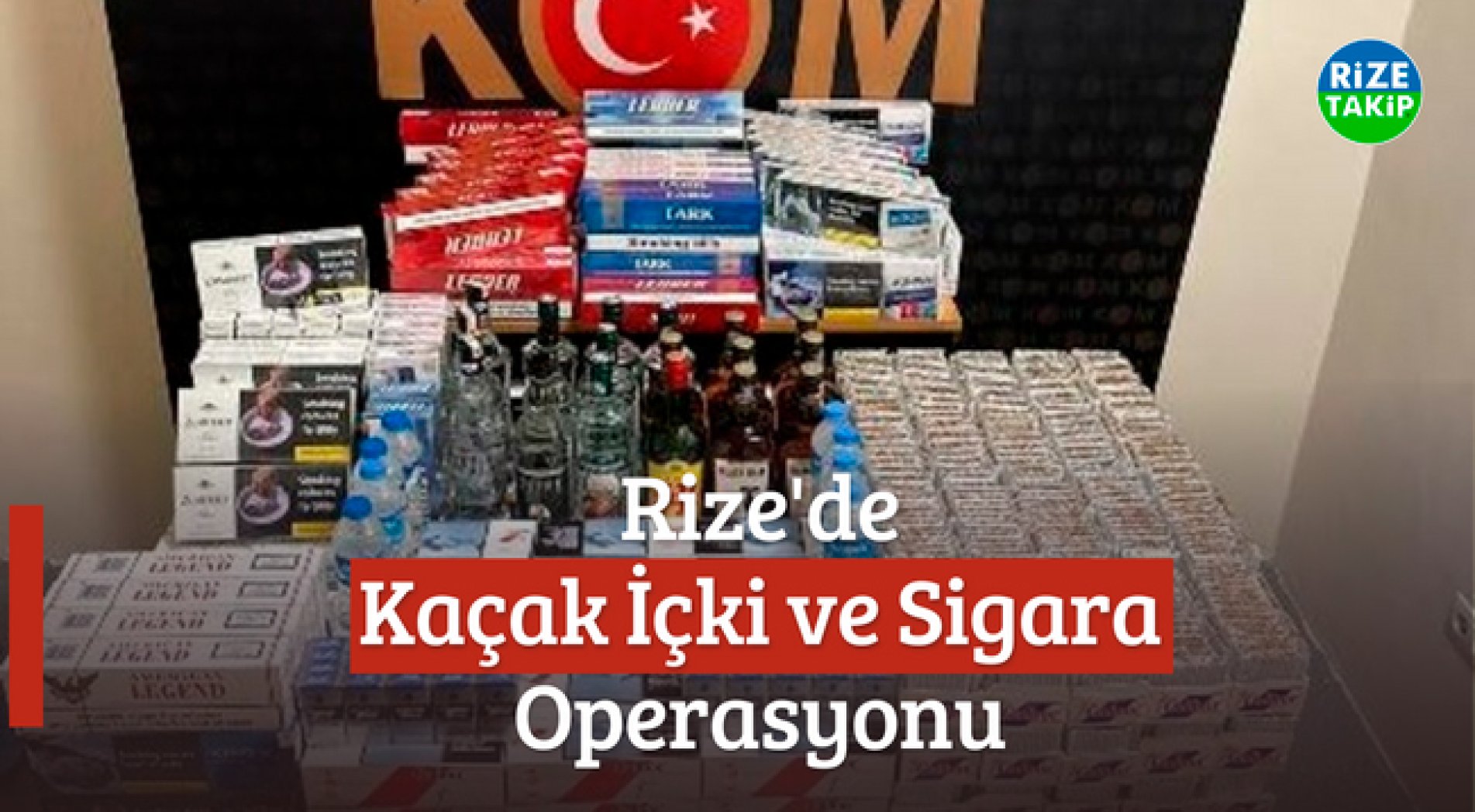 Rize'de Kaçak İçki ve Sigara Operasyonu
