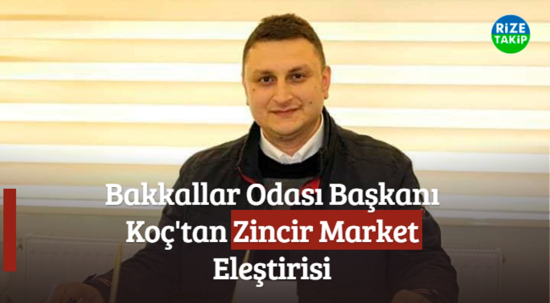 Bakkallar Odası Başkanı Koç'tan 'Zincir Market' Eleştirisi