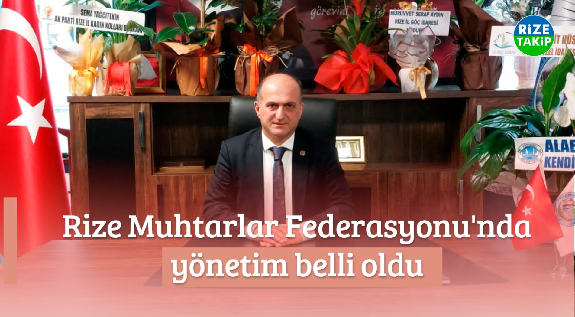 Rize Muhtarlar Federasyonu'nda Yönetim Belli Oldu