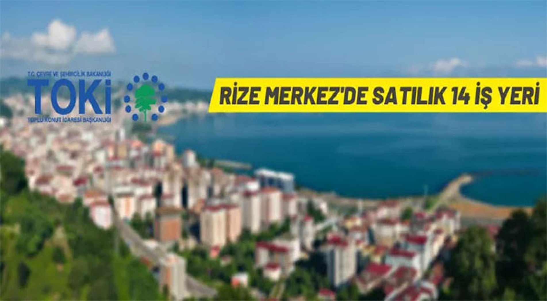 TOKİ Rize Merkez'de iş yeri satışı yapacak