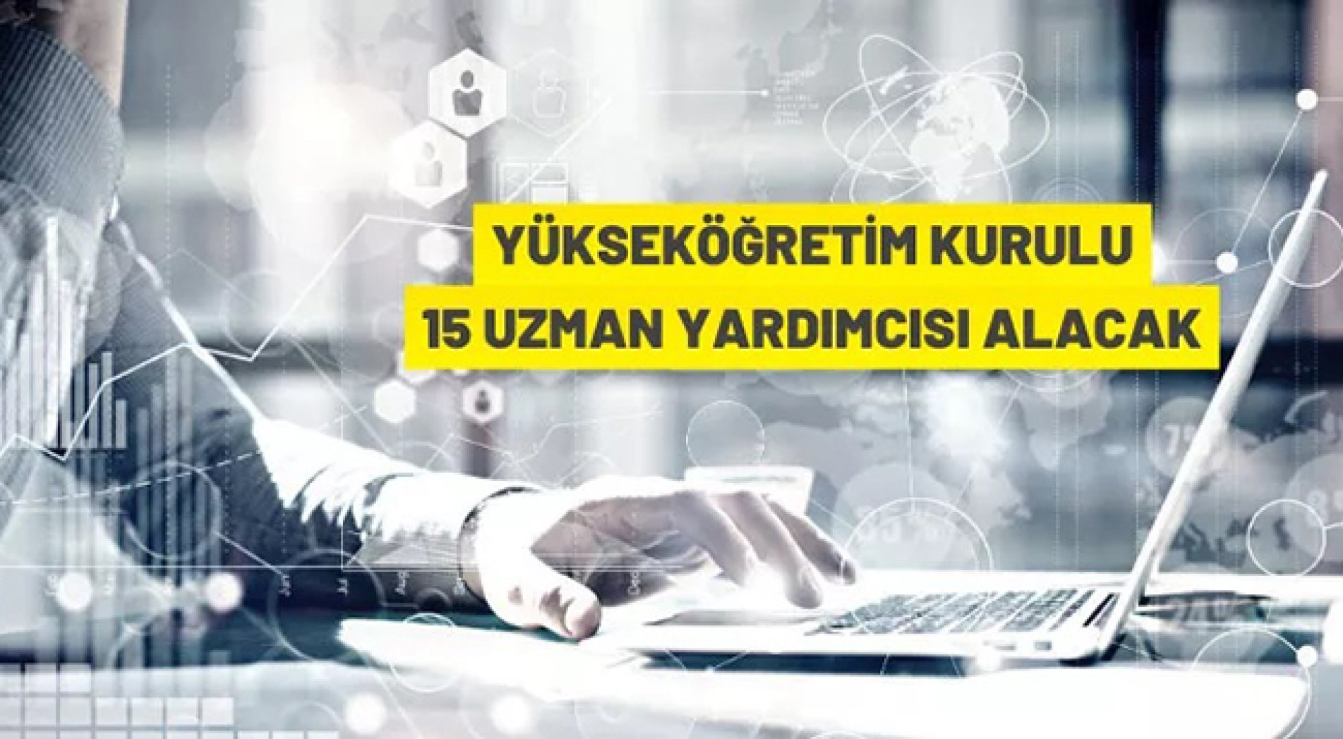 YÖK 15 Uzman Yardımcısı alacak