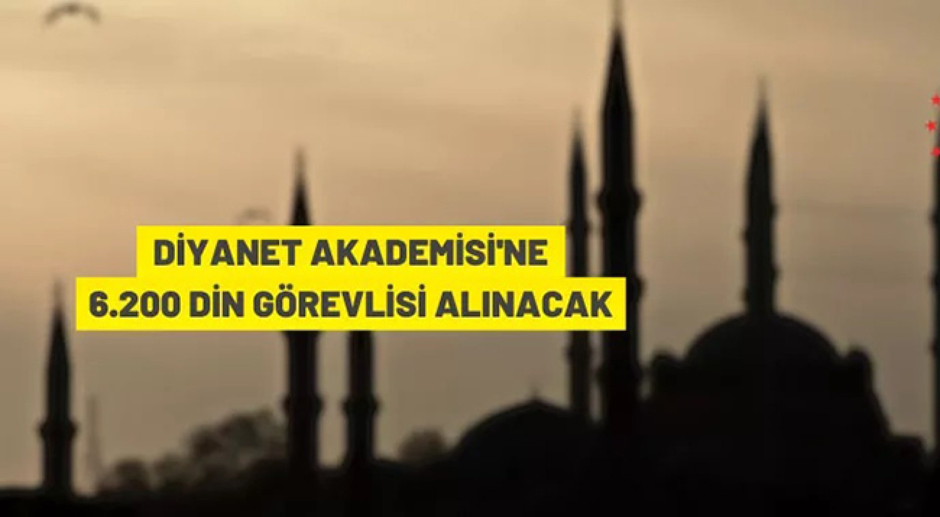 Diyanet İşleri Başkanlığı 6.200 din görevlisi alacak