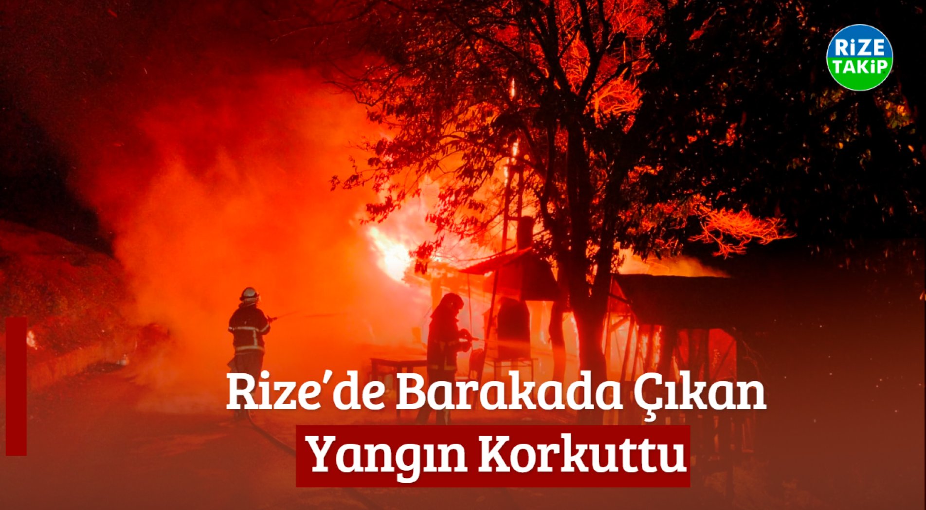 Rize'de, Barakada Çıkan Yangın Söndürüldü