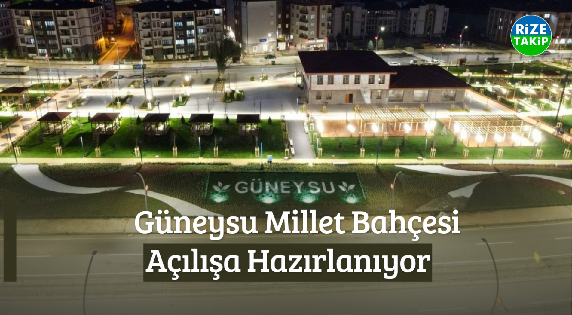 Güneysu Millet Bahçesi Açılışa Hazırlanıyor