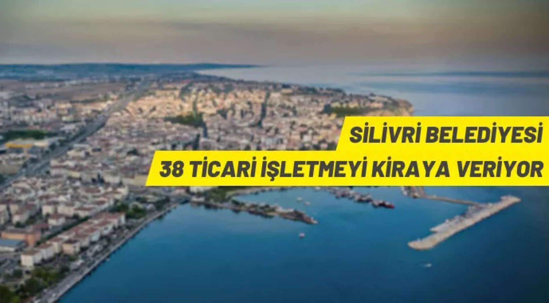 Silivri Belediyesi’nden kiralık ticari işletmeler