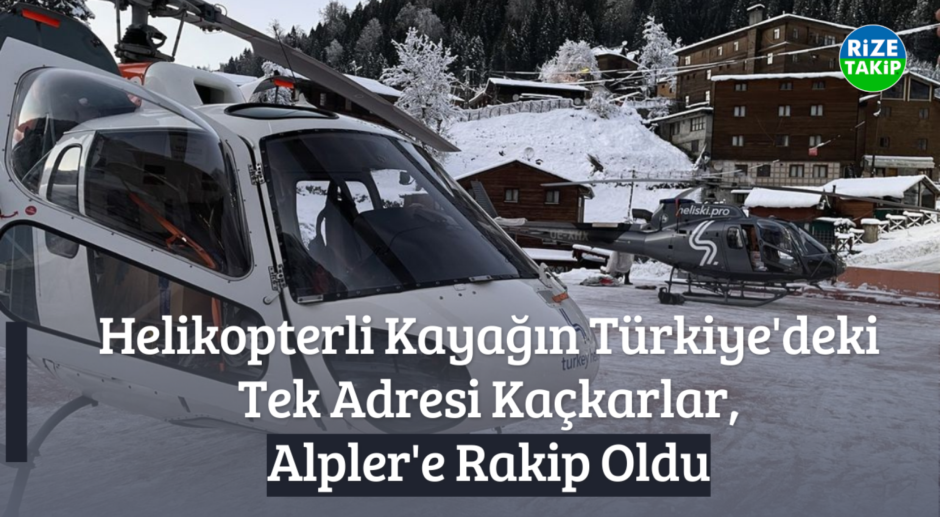 3 Helikopter, Ayder Yaylası'na Ulaştı