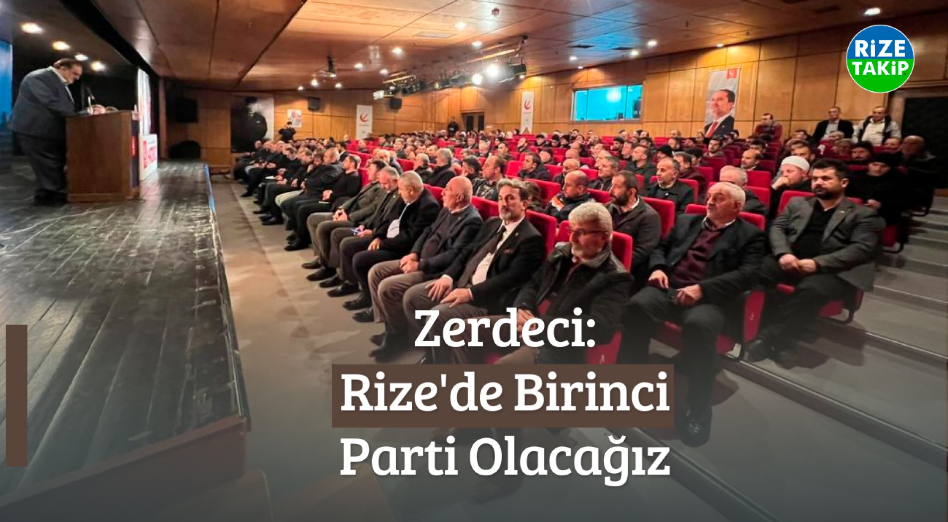 Zerdeci: Rize'de Birinci Parti Olacağız