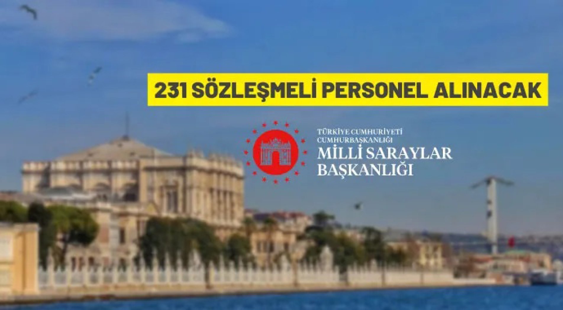 Milli Saraylar İdaresi Başkanlığı 231 sözleşmeli personel alacak