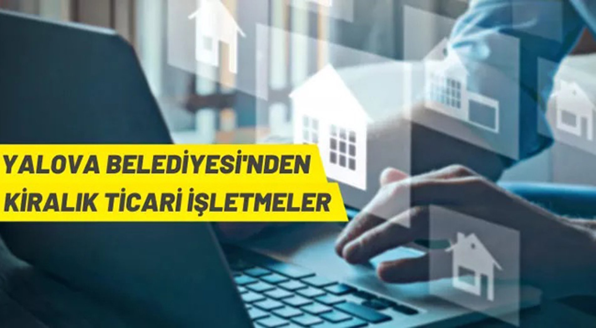 Yalova Belediye Başkanlığından kiralık ticari işletmeler