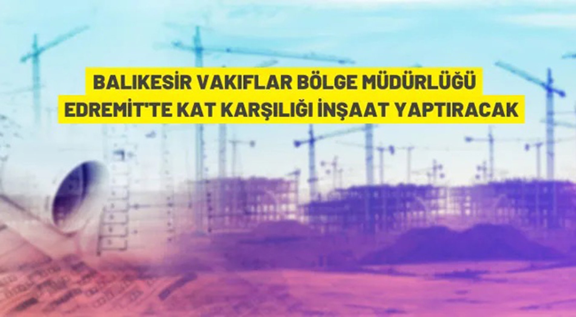 Balıkesir Vakıflar Bölge Müdürlüğü'nden kat karşılığı inşaat ihalesi