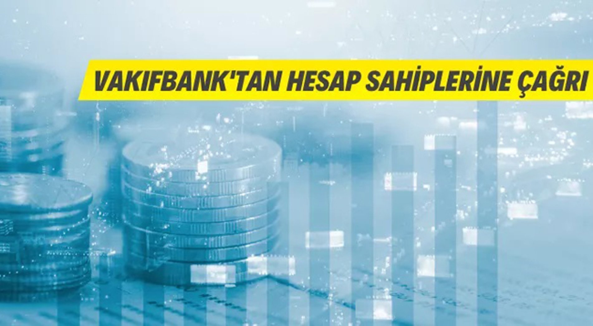 Vakıfbank'tan Hesap Sahiplerine Çağrı