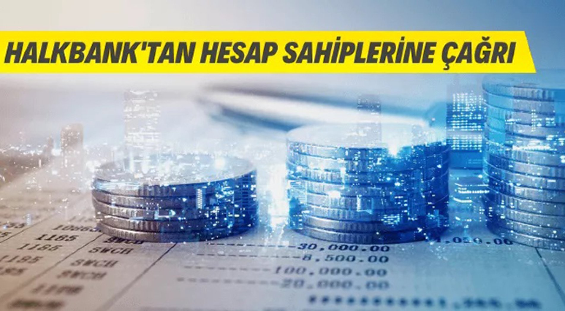 Halkbank'tan Hesap Sahiplerine Çağrı