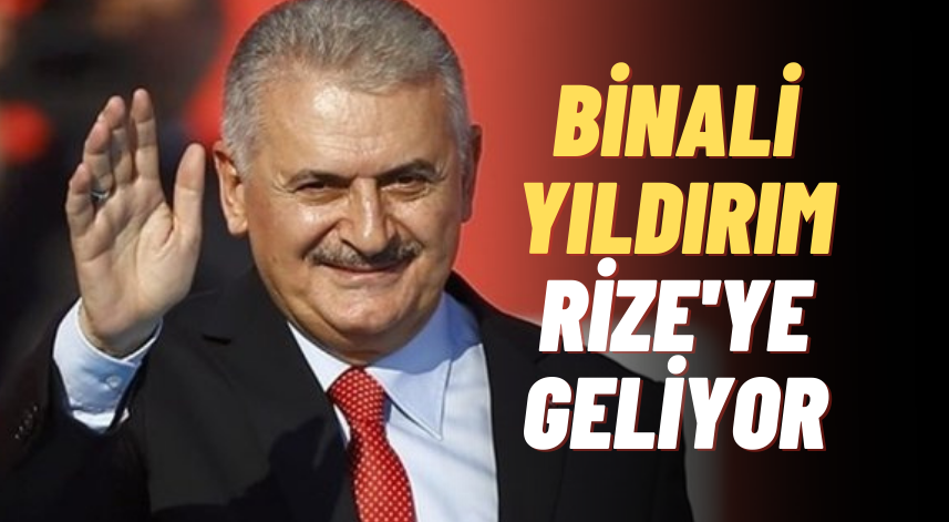 Eski Başbakan Binali Yıldırım Rize'de