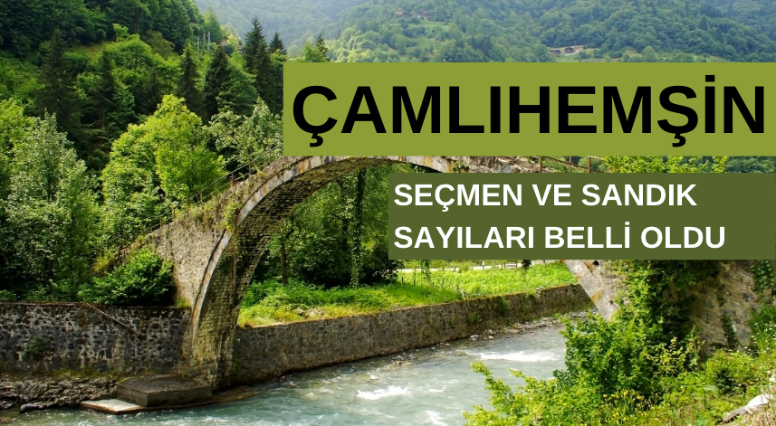 Çamlıhemşin seçmen ve sandık sayıları belli oldu