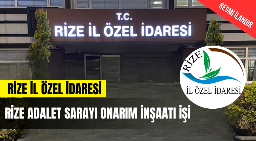 RİZE ADALET SARAYI ONARIM İNŞAATI İŞİ