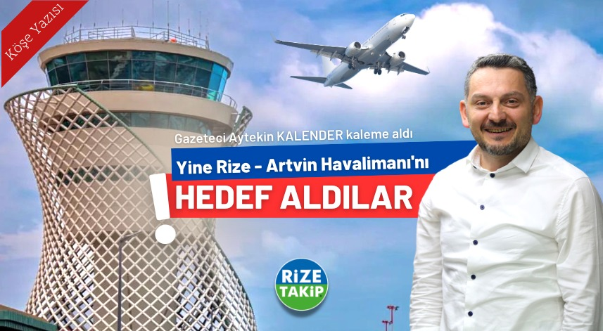 Yine Rize-Artvin Havalimanı'nı hedef aldılar	