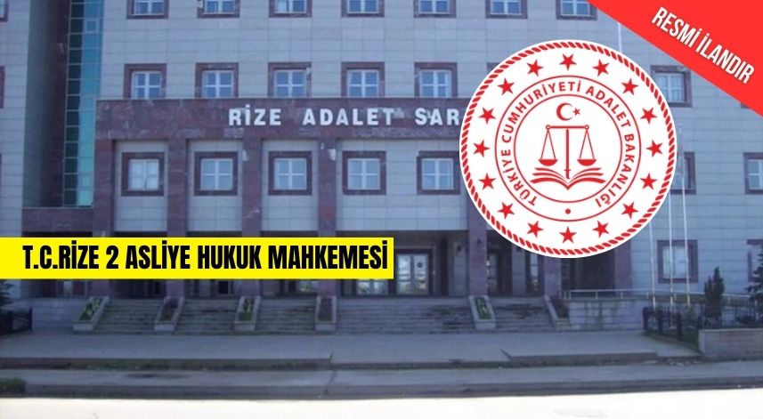 RİZE 2. ASLİYE HUKUK MAHKEMESİNDEN