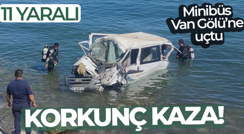 Minibüs Van Gölü'ne uçtu: 11 yaralı