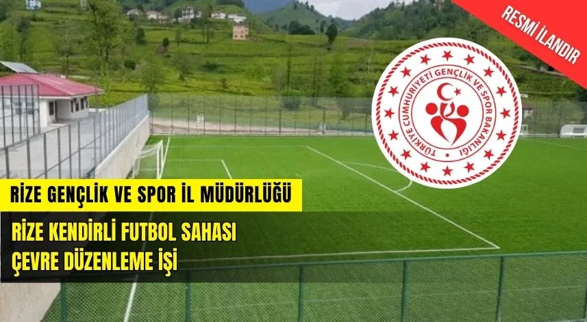 RİZE KENDİRLİ FUTBOL SAHASI ÇEVRE DÜZENLEME İŞİ