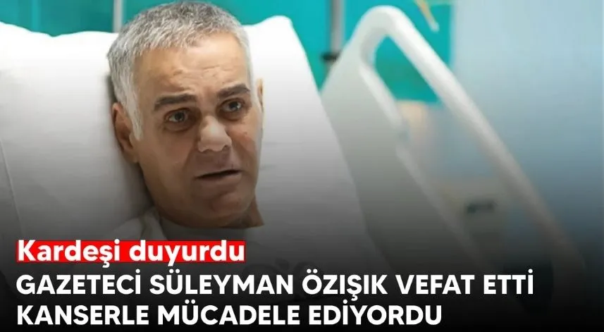 Tecrübeli gazeteci hayatını kaybetti