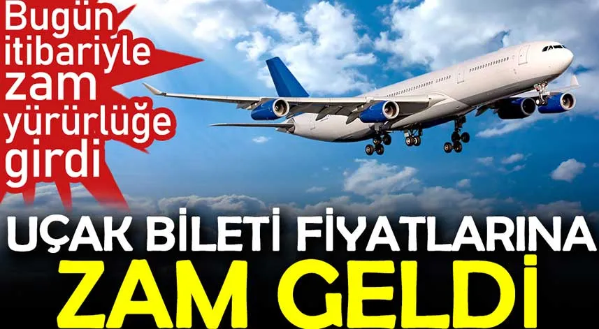 Uçak biletlerinde tavan fiyat yükseltildi: İşte yeni tarife