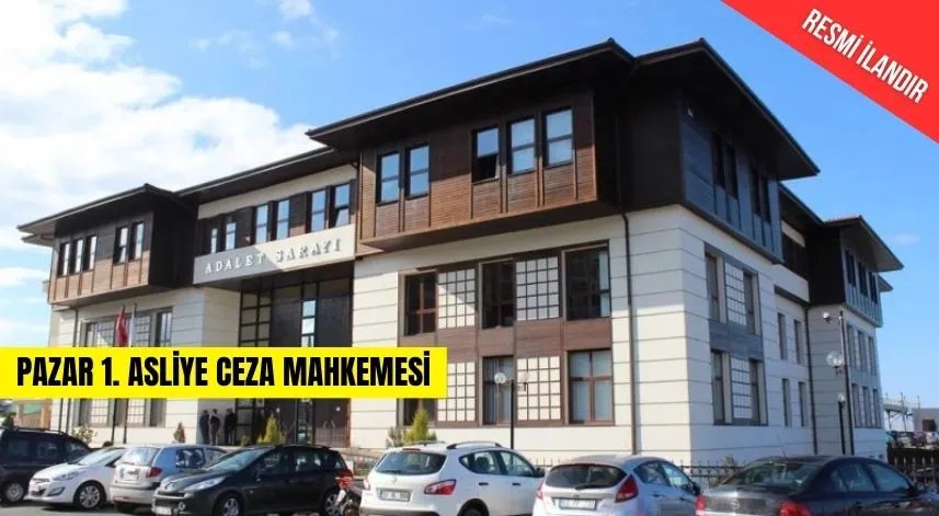 PAZAR 1. ASLİYE CEZA MAHKEMESİ	